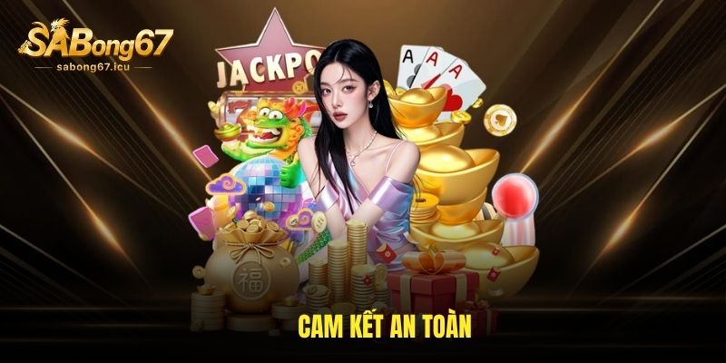 Cam kết an toàn Cam kết an toàn