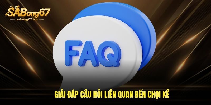 Giải đáp câu hỏi liên quan đến chọi kê