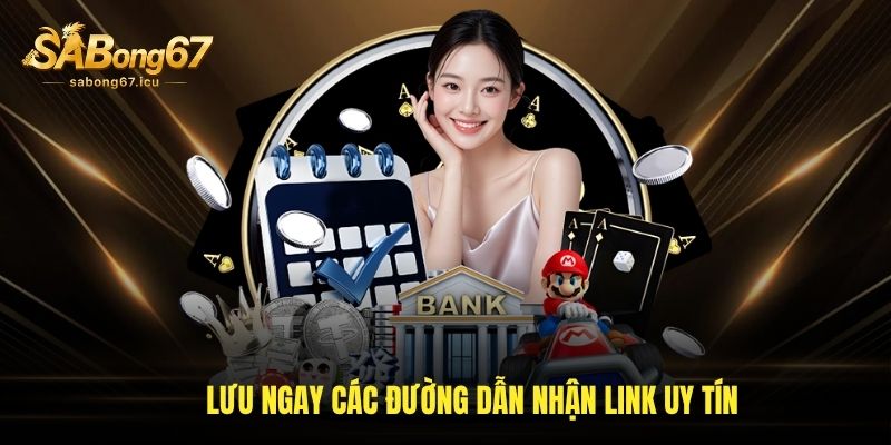 Lưu ngay các đường dẫn nhận link uy tín Lưu ngay các đường dẫn nhận link uy tín