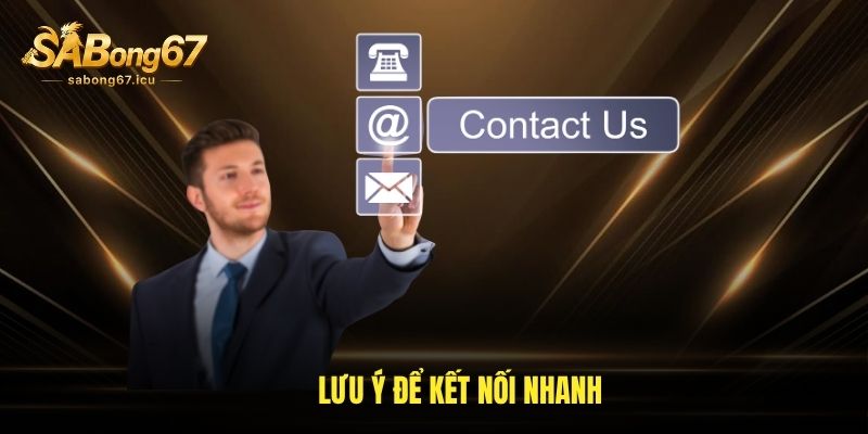 Lưu ý để kết nối nhanh Lưu ý để kết nối nhanh