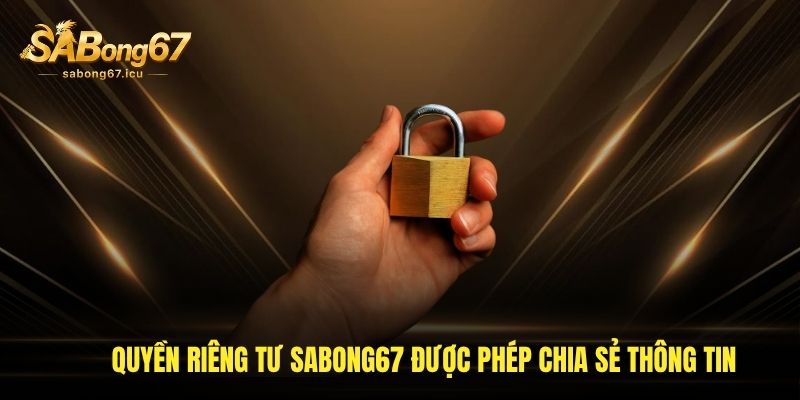Quyền riêng tư sabong67 được phép chia sẻ thông tin Quyền riêng tư sabong67 được phép chia sẻ thông tin