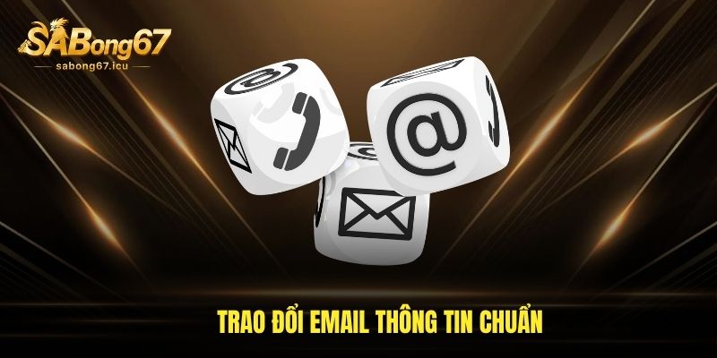 Trao đổi email thông tin chuẩn Trao đổi email thông tin chuẩn